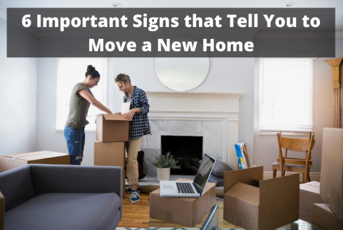 6 Important Signs that Tell You to Move a New Home