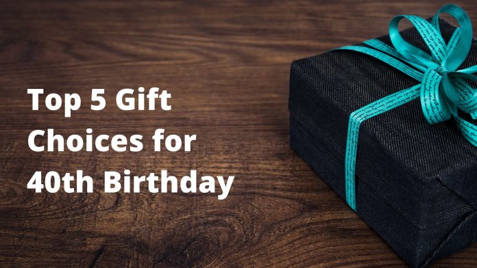 gift choices for 40th birthday
