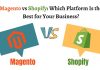 Magento vs Shopify: Which Platform Is the Best for Your Business