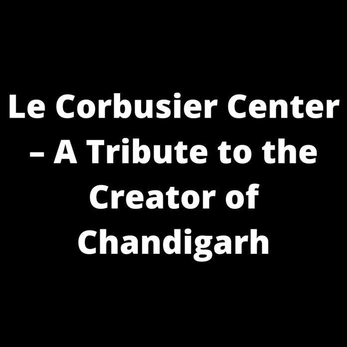 Le Corbusier Center Chandigarh