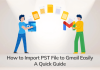 Import PST file to Gmail