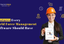 Features Every Field Force Management Software Should Have