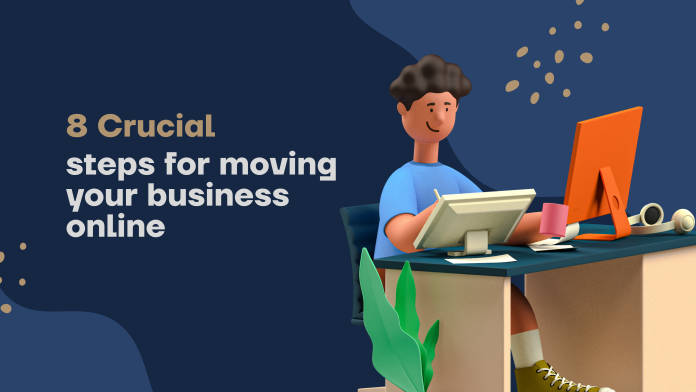 8 Crucial steps for moving your business Online
