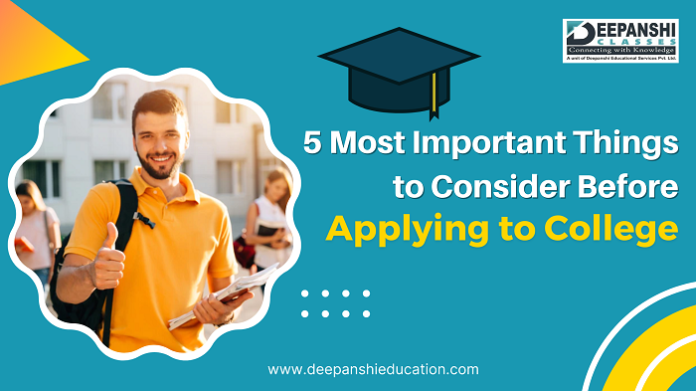 The 5 Most Important Things to Consider Before Applying to College