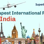 Cheapest International Flight from India