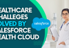 Healthcare-Challeges-solved-by-salesforce-health-cloud