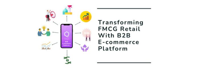 Transforming FMCG Retail With B2B E-commerce Platform