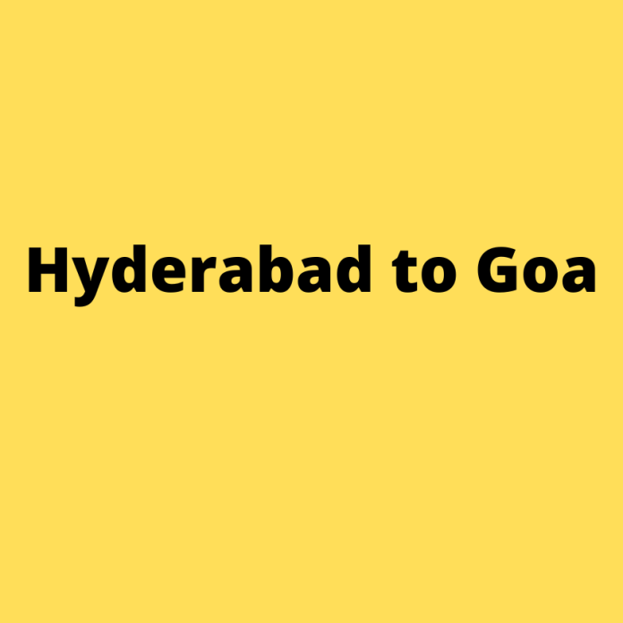 Hyderabad to Goa
